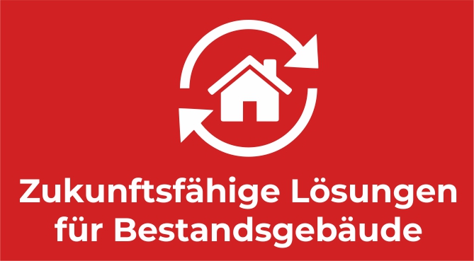 Zukunftsfähige Lösungen  für Bestandsgebäude